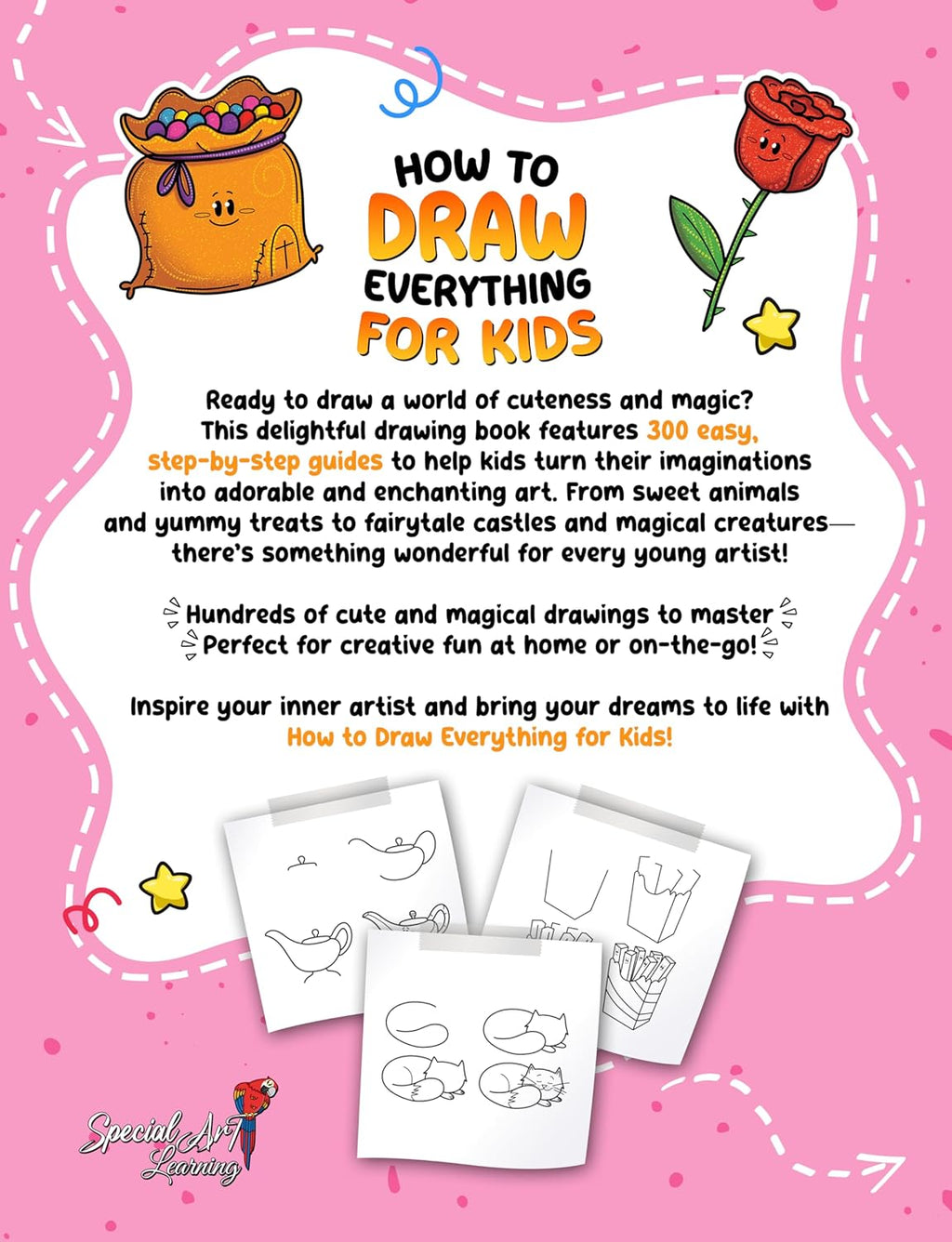 How to Draw Everything for Kids: 300 Step-by-Step Drawings of Cute Characters, Animals, Food, Magical Objects, Gifts, and Much More!