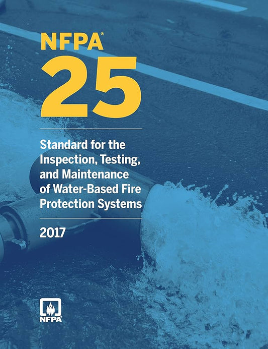 NFPA 25: Standard for the Inspection, Testing, and Maintenance of Water-Based Fire Protection Systems, 2017 Edition Paperback ISBN: 978-1455913855 - NYBooksHub